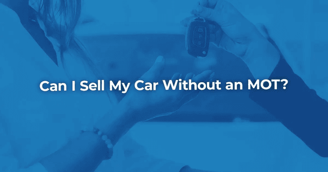 Can I Sell My Car Without an MOT?