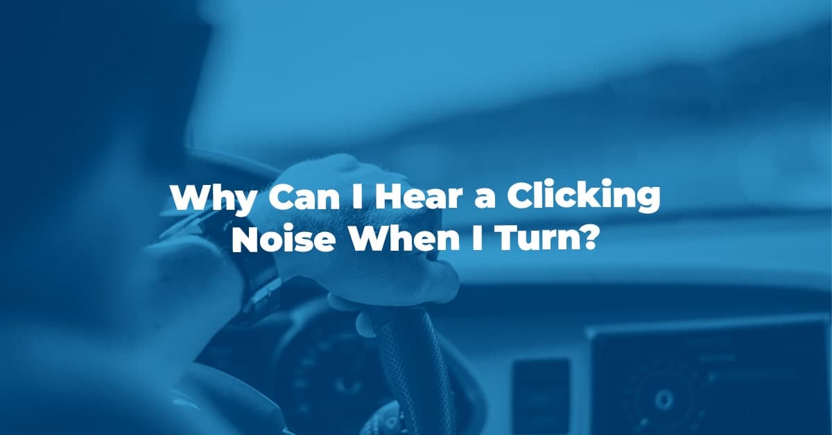 The article title over a driver turning in their car, which causes a clicking noise.